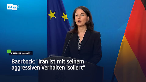 Baerbock: "Iran ist mit seinem aggressiven Verhalten isoliert"