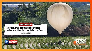 North Korea Rains Down Feces & Trash-Filled Balloons on South Korea | TIPPING POINT 🟧