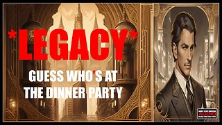 Legacy: Guess Who’s At The Dinner Party
