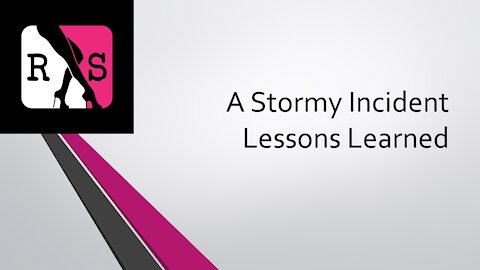 A Stormy Incident Lessons Learned