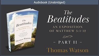 The Beatitudes (Part 2) | Thomas Watson | Free Christian Audiobook