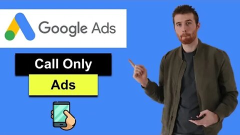 Call Only Ads (2022) - Best Practices And Settings For Call Only Ads In Google Ads