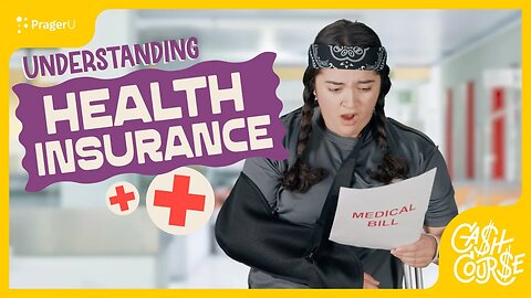 Cash Course: Understanding Health Insurance
