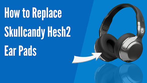 How to Replace Skullcandy Hesh 2 Headphones Ear Pads / Cushions | Geekria