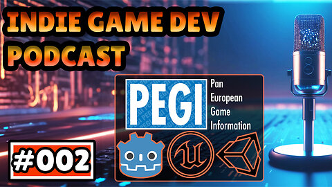 Which Game Engine to use and Why get a PEGI rating - #002