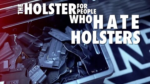 The Holster For People Who Hate Holsters