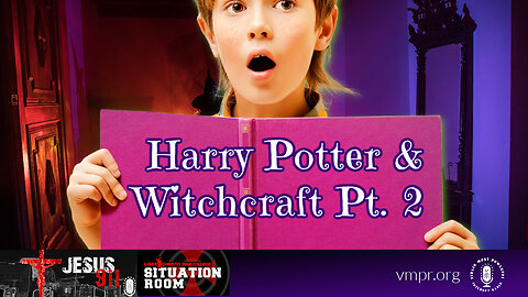 16 Aug 23, Jesus 911: Harry Potter and Witchcraft, Pt. 2