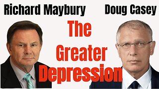 Doug Casey's Take [ep.#153] Richard Maybury: A depression is inevitable