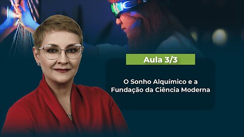 Aula 3/3 – O Sonho Alquímico e a Fundação da Ciência Moderna | Maria Pereda Ph.D