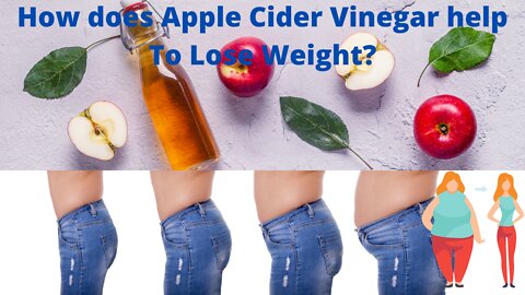 How does Apple Cider Vinegar help To Lose Weight?
