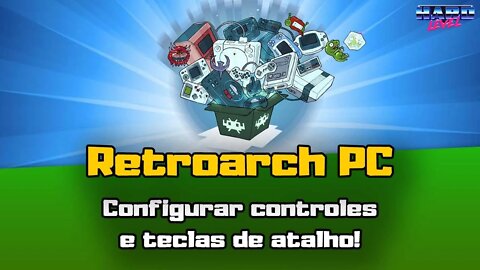 Tutorial Retroarch #4 - Como configurar controles e comandos de atalho!