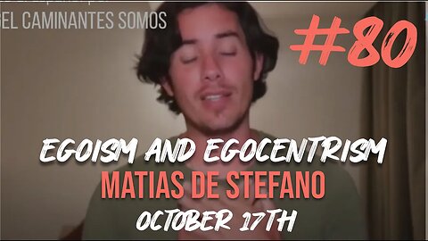 Understanding Egoism & Egocentrism | Matías DeStefano