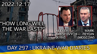 War Day 297: war diaries w/Advisor to Ukraine President, Intel Officer @Alexey Arestovych & #Feygin