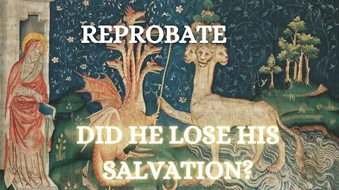 Did Judas Iscariot Lose His Salvation? Son of Perdition - Romans 1:28-32 Reprobate Doctrine