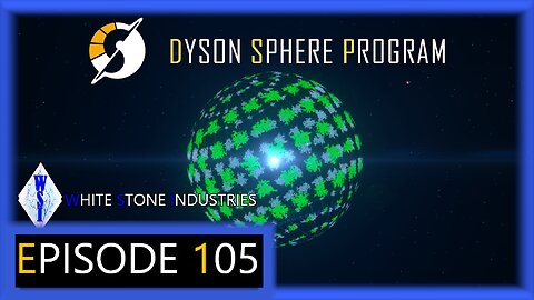 Dyson Sphere Program | Playthrough | Episode 105