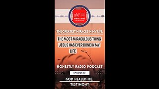 The Greatest Miracle Jesus Did In My Life. God Changed Everything. | Honestly Radio Podcast