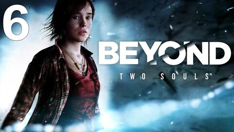 Beyond: Two Souls (PS4) - Walkthrough Part 6