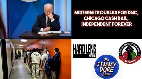 Midterm Troubles For DNC, Chicago Cash Bail, Independent Forever