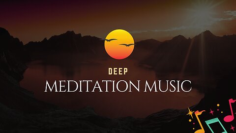 Deep Meditation Music||••|| Healing Meditation Music, Relax Mind Body