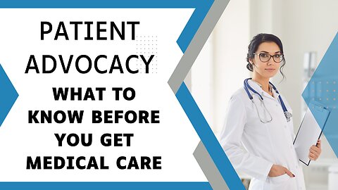 Why having a patient advocate is imperative