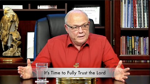 It's Time to Fully Trust the Lord