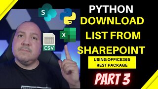 Python Download List From SharePoint Using Office365 Rest Package Part 3