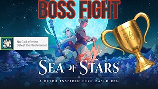 Sea of Stars - Full Fleshmancer Fight with Artful Gambit Relic and Gold Trophy