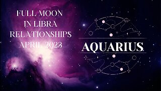 AQUARIUS-"FRESH NEW START-THIS IS ENERGIZING FOR YOU" APRIL 2023