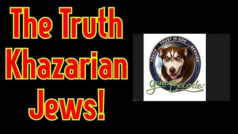 Gene Decode HUGE INTEL DROP: The Truth Khazarian Jews