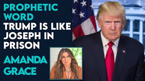 Amanda Grace Prophetic Word: Trump is like Joseph In Prison | Aug 16 2023