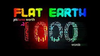 FLAT EARTH | PICTURES WORTH 1,000 WORDS