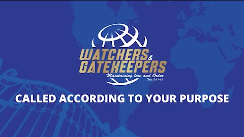 Watchers and Gatekeepers - Called according to your purpose