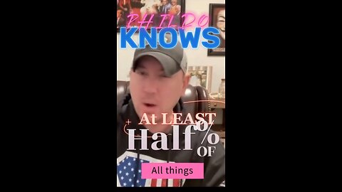 Phildo KNOWS HALF OF ALL THINGS (MAGA)