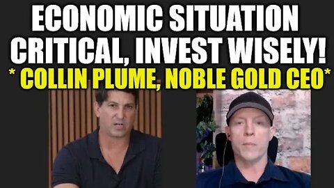 Protect Your Wealth, Investing and Economic Talk with Noble Gold CEO Collin Plume