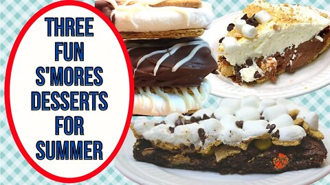 3 FUN S'MORES DESSERTS FOR SUMMER!!