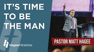 Pastor Matt Hagee - "It's Time to be the Man"