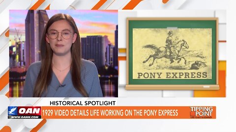 Tipping Point - Historical Spotlight - 1929 Video Details Life Working on the Pony Express