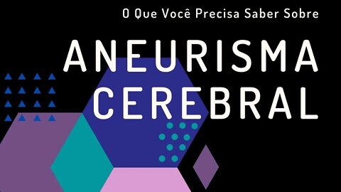 Aneurisma Cerebral - Causas e Localização De Aneurisma Cerebral