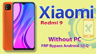 Xiaomi Redmi 9 (M2006C3MII) FRP Bypass Without PC 2023