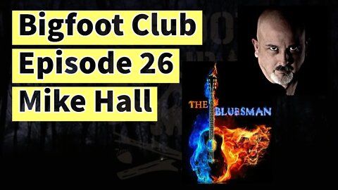 Bigfoot Club Mike L. Hall Season 2 Episode 26