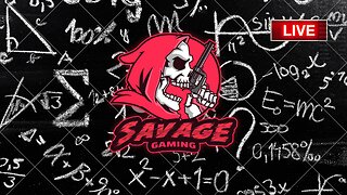 SAVAGE GAMING-YT LIVE TBD