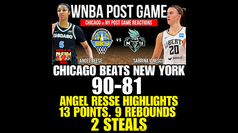 WNBAB #7 ANGEL RESSE & CHICAGO SKY Defeat NEW YORK LIBERTY