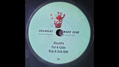 Childrens Music Club - Alouette, Pat A Cake, Rub A Dub Dub