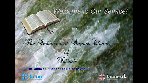 The Mid Week Service Message of the Indpendent Baptist Churhc of Falkirk