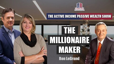 125 Ron LeGrand, "The Millionaire Maker", in Active Income Passive Wealth Show