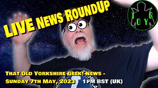 Sunday News Live Stream - TOYG! News - 7th May, 2023 (Recorded)