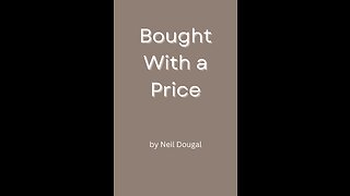 Bought With a Price, by Neil Dougal