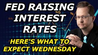 FED RAISING INTEREST RATES - Here's What to From Expect Wednesday's Fed Meeting - Wed, Dec 15, 2021