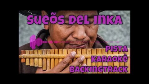 🎼 Sueños Del Inka - Pista - Karaokê - BackingTrack.