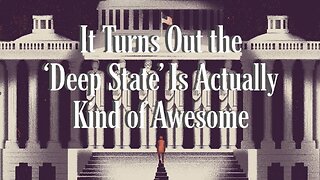 New York Times Admits There Is A ‘Deep State’ And Calls It Awesome